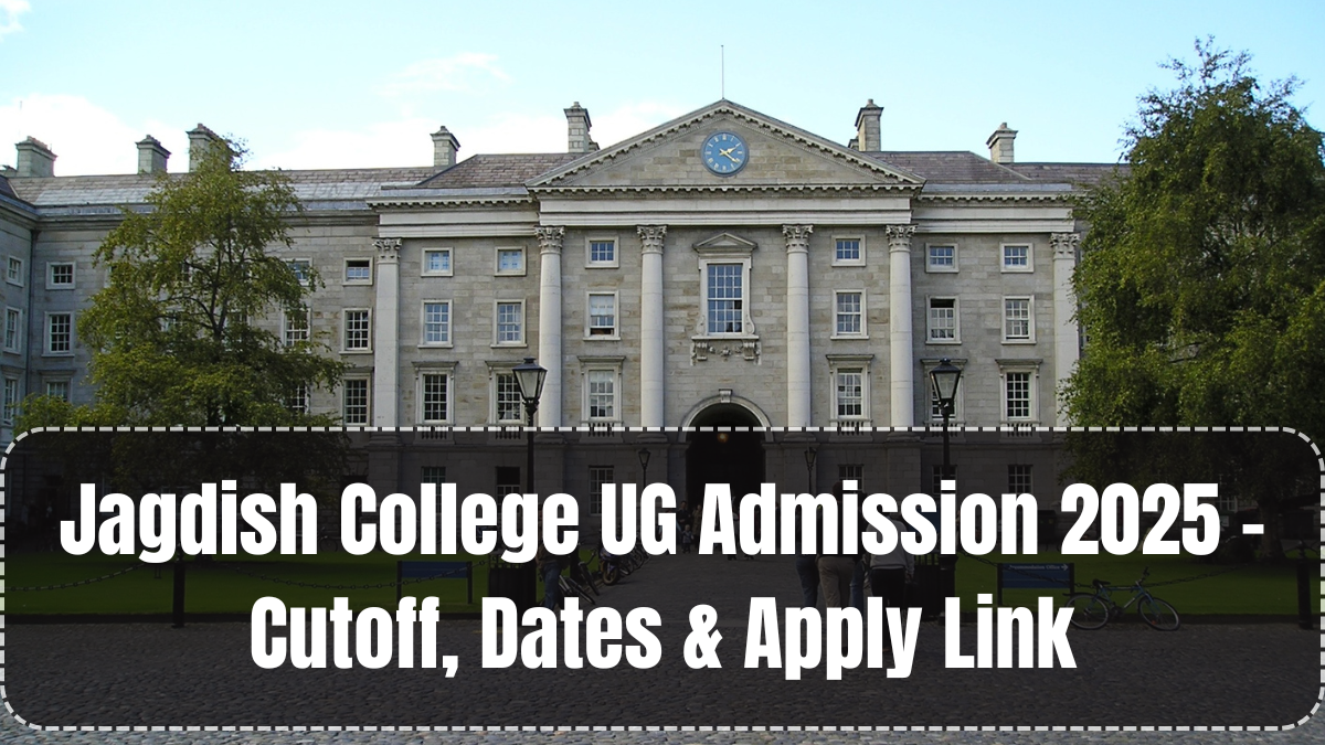 Jagdish College UG Admission 2025 – Cutoff, Dates & Apply Link