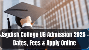 Jagdish College UG Admission 2025 – Dates, Fees & Apply Online