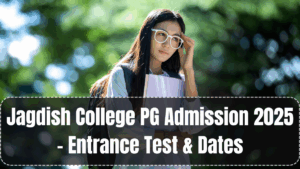 Jagdish College PG Admission 2025 – Entrance Test & Dates