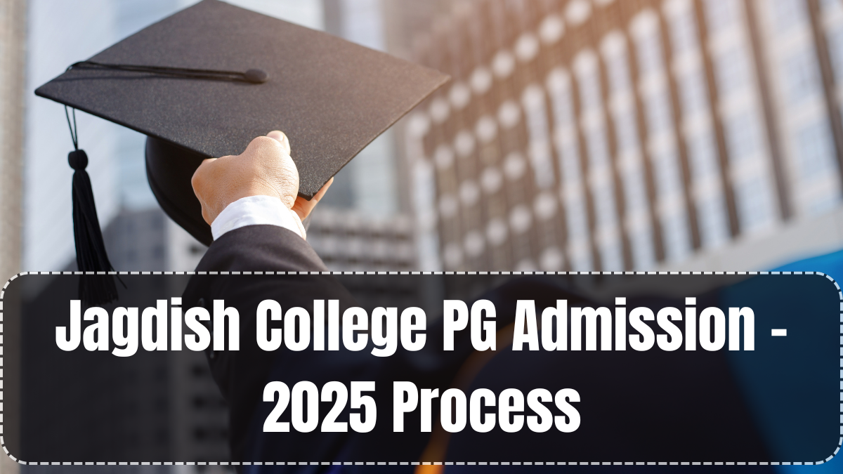 Jagdish College PG Admission – 2025 Process