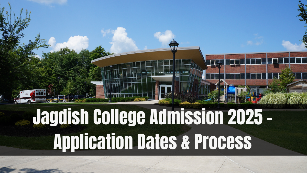 Jagdish College Admission 2025 – Application Dates & Process