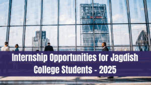Internship Opportunities for Jagdish College Students – 2025