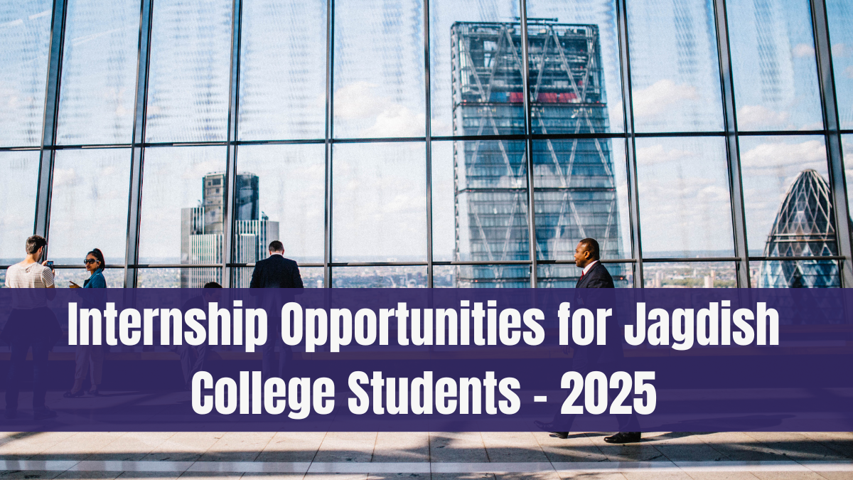 Internship Opportunities for Jagdish College Students – 2025