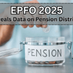 EPFO 2025: Govt Reveals Data on Pension Distribution
