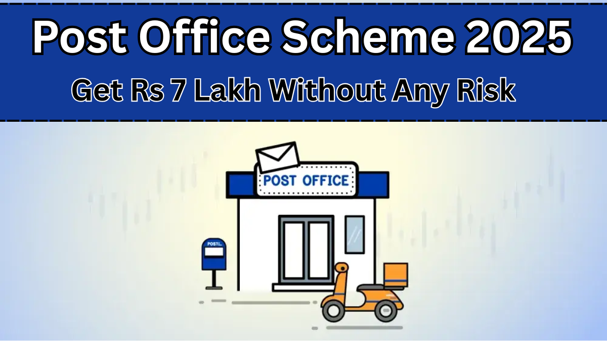 Post Office Scheme 2025 – Get Rs 7 Lakh Without Any Risk