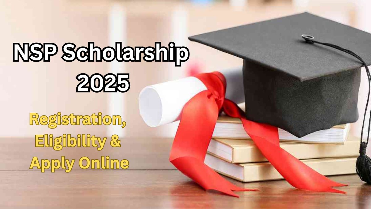 NSP Scholarship 2025 – Registration, Eligibility & Apply Online