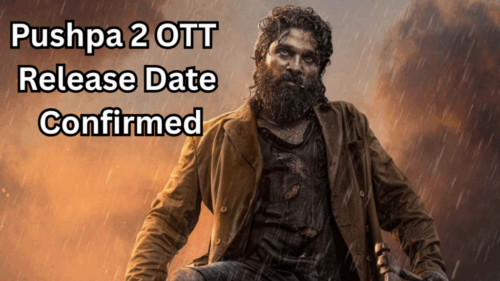 Pushpa 2 OTT Release Date Confirmed – Hindi Viewers Disappointed