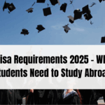 Student Visa Requirements 2025 – What Indian Students Need to Study Abroad