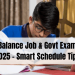 How to Balance Job & Govt Exam Prep in 2025 – Smart Schedule Tips