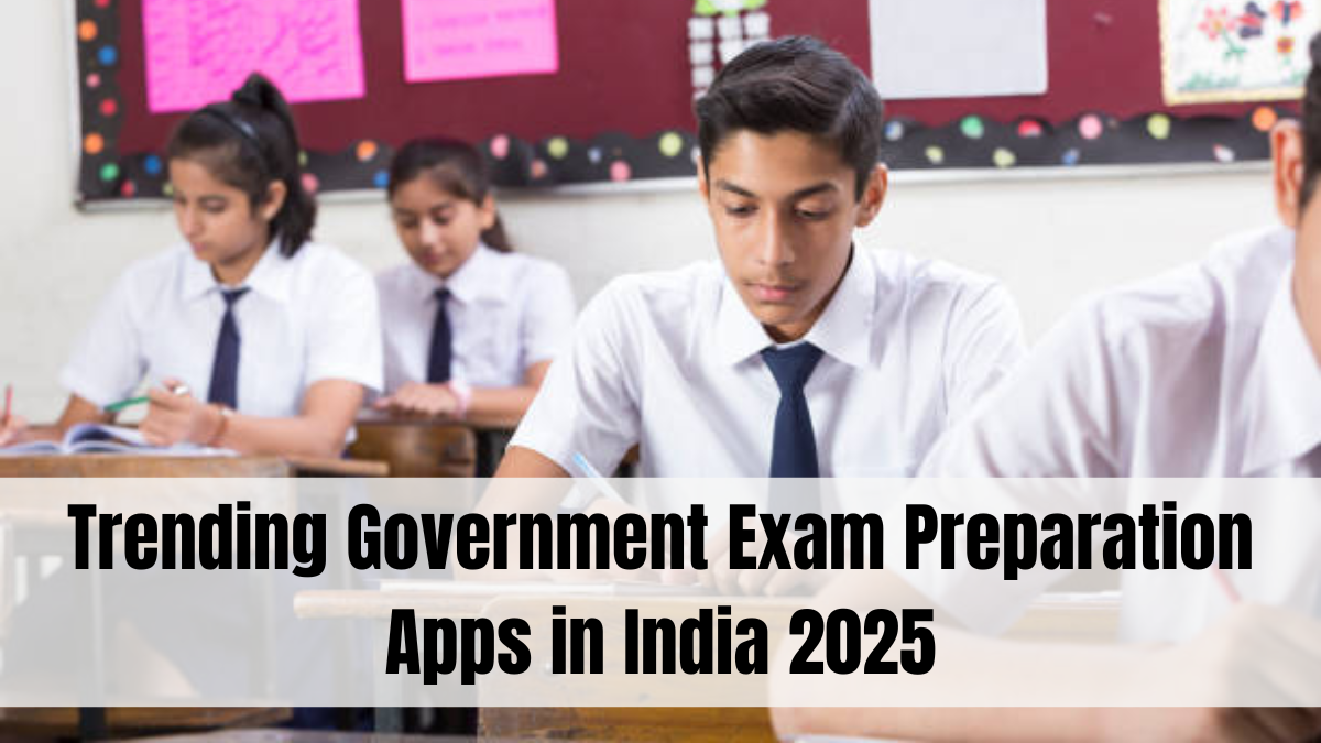 Trending Government Exam Preparation Apps in India 2025