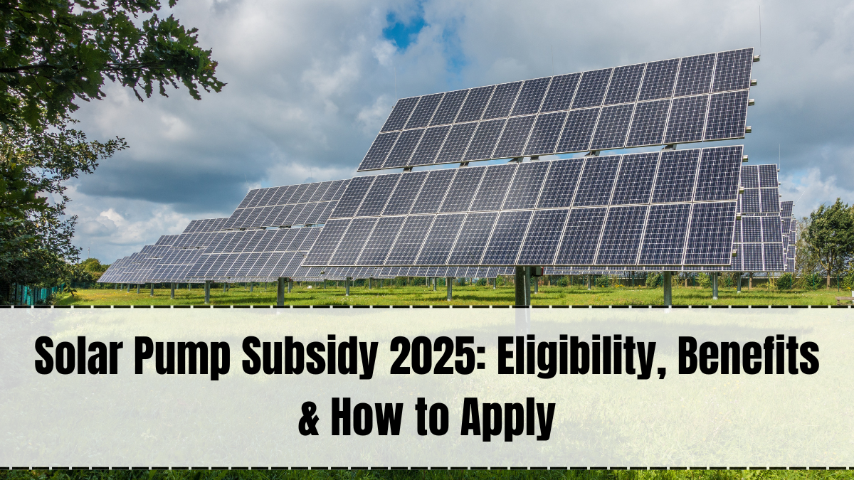 Solar Pump Subsidy 2025 – Eligibility, Benefits & Online Application Guide