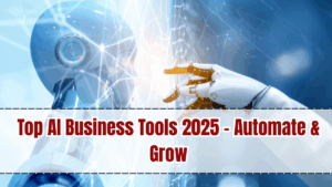 Top AI Business Tools 2025 – Automate & Grow