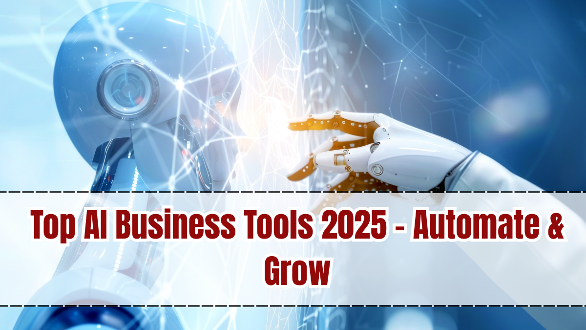 Top AI Business Tools 2025 – Automate & Grow