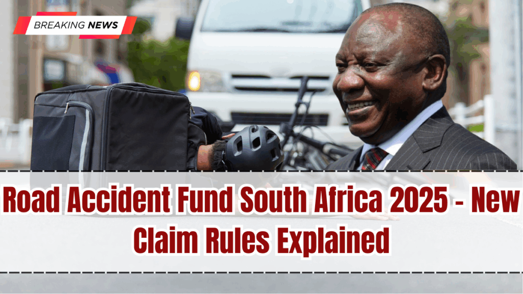 Road Accident Fund South Africa 2025 – New Claim Rules Explained
