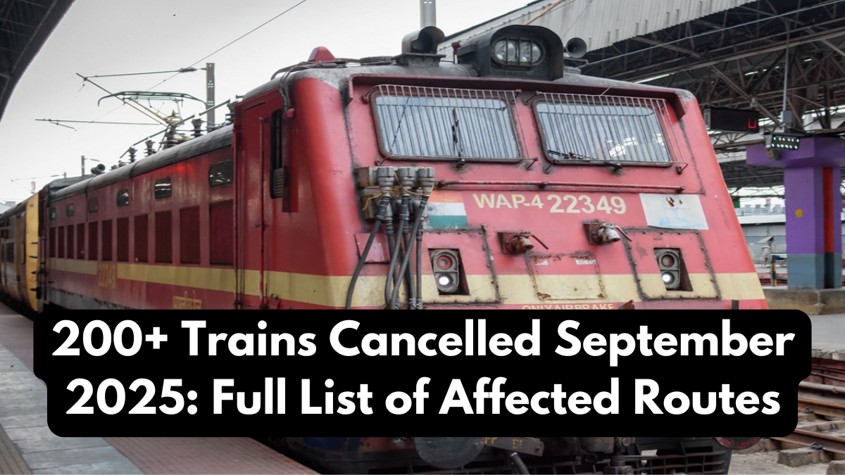 200+ Trains Cancelled September 2025: Full List of Affected Routes