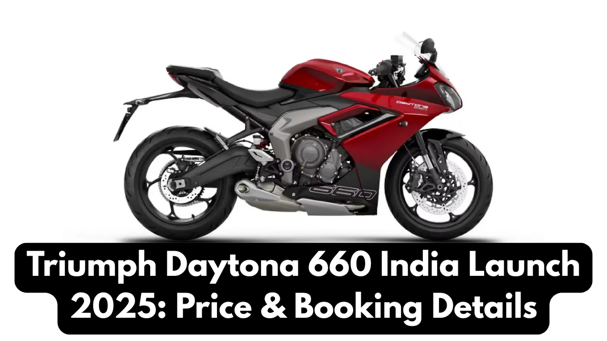 Triumph Daytona 660 India Launch 2025: Price & Booking Details