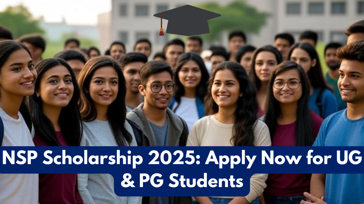 NSP Scholarship 2025: Apply Now for UG & PG Students
