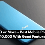 Vivo, iQOO or More – Best Mobile Phone Under ₹10,000 With Good Features