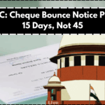 Delhi HC: Cheque Bounce Notice Period Is 15 Days, Not 45