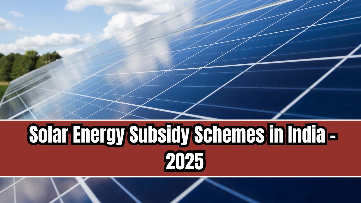 Solar Energy Subsidy Schemes in India – 2025