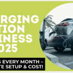 EV Charging Station Business in 2025: Earn Big Every Month – Complete Setup & Cost Guide