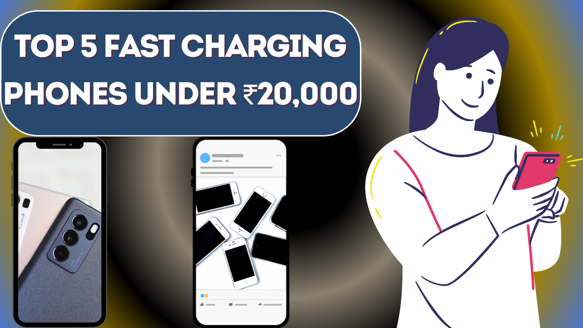 Top 5 Fast Charging Phones Under ₹20,000 in 2025 – Best Picks for Speed & Performance