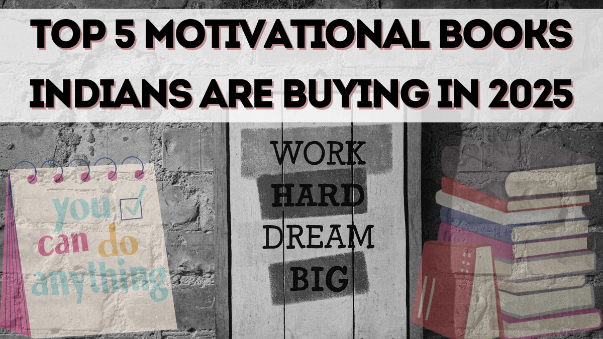 Top 5 Motivational Books Indians Are Buying in 2025