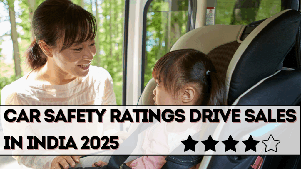Car Safety Ratings Drive Sales in India 2025