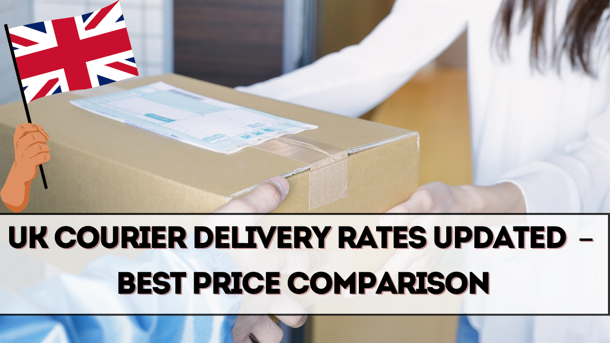 UK Courier Delivery Rates Updated for 2025 – Best Price Comparison