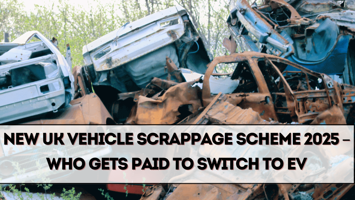 New UK Vehicle Scrappage Scheme 2025 – Who Gets Paid to Switch to EV